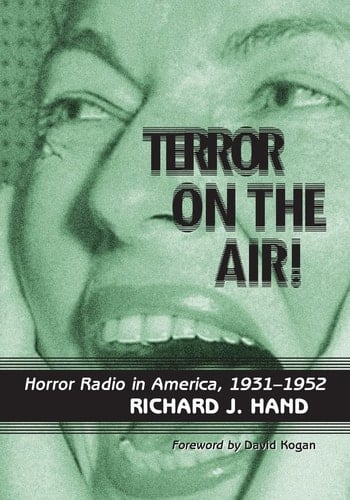 Terror on the Air! Horror Radio in America, 1931-1952