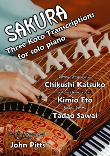 SAKURA Three Koto Transcriptions for solo piano
