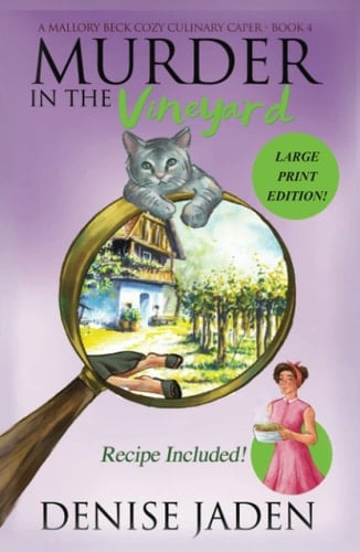 Murder in the Vineyard: A Mallory Beck Cozy Culinary Caper
