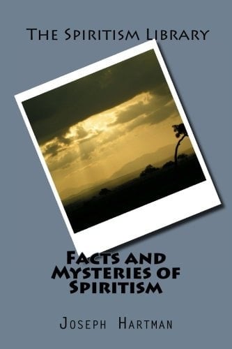 Facts and Mysteries of Spiritism The Spiritism Library