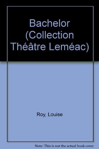 Bachelor (Théâtre/Leméac) (French Edition)