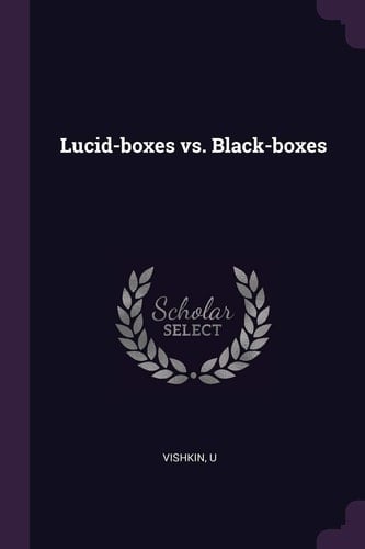 Lucid-Boxes Vs. Black-Boxes
