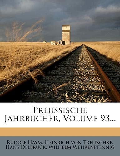 Preussische Jahrbucher, Volume 93... (German Edition)
