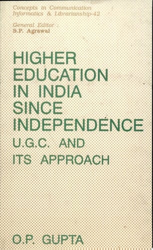 Higher Education in India Since Independence UGC and Its Approach