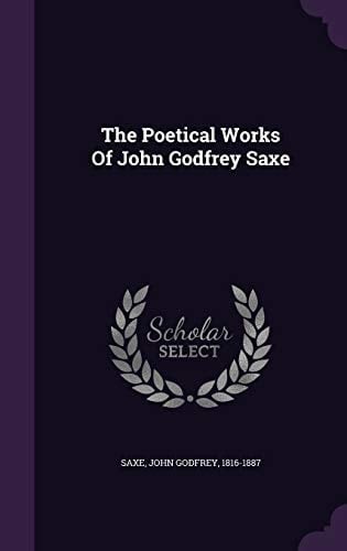 The Poetical Works Of John Godfrey Saxe