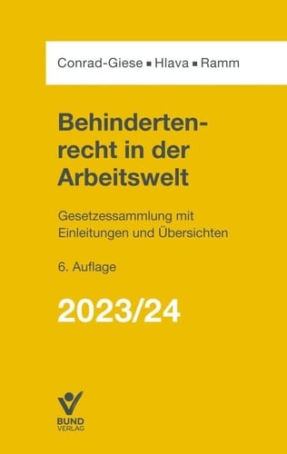 Behindertenrecht in der Arbeitswelt Gesetzessammlung mit Einleitungen und Übersichten ; 2023/24