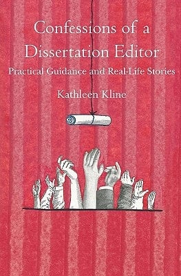 Confessions of a Dissertation Editor Practical Guidance and Real-Life Stories