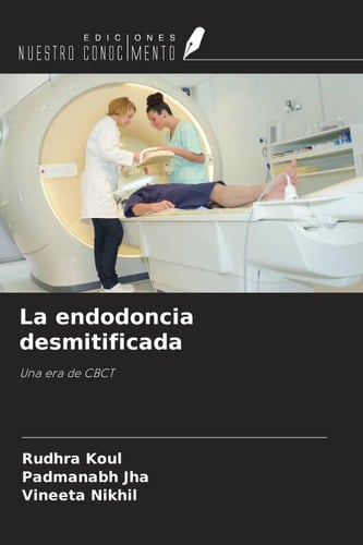 La endodoncia desmitificada: Una era de CBCT (Spanish Edition)