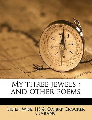 My three jewels: and other poems