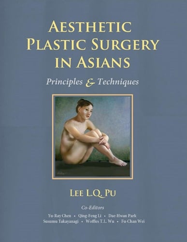 Aesthetic Plastic Surgery in Asians Principles and Techniques