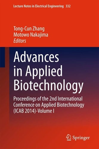 Advances in Applied Biotechnology Proceedings of the 2nd International Conference on Applied Biotechnology (ICAB 2014)-Volume I