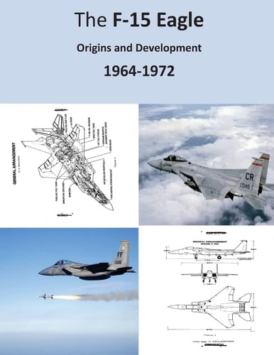 The F-15 Eagle Origins and Development 1964-1972