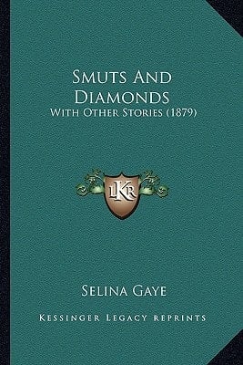 Smuts And Diamonds: With Other Stories (1879)