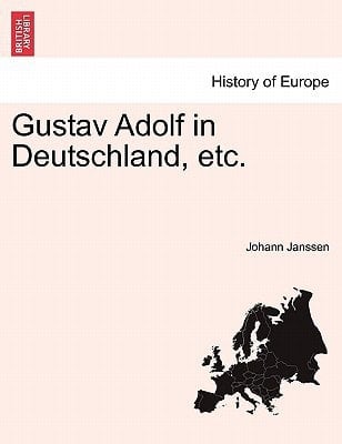 Gustav Adolf in Deutschland, etc.