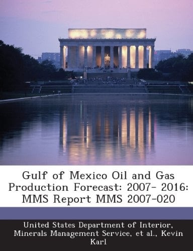 Gulf of Mexico Oil and Gas Production Forecast 2007- 2016
