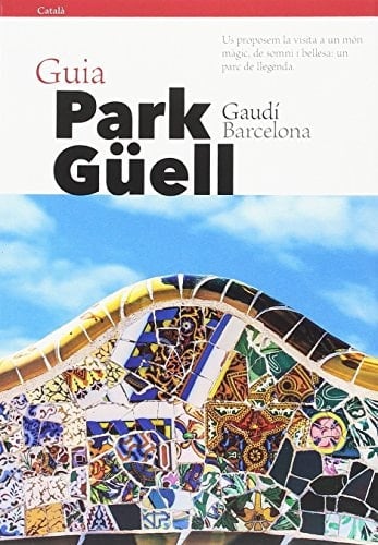 Guia Park Güell Gaudí, Barcelona