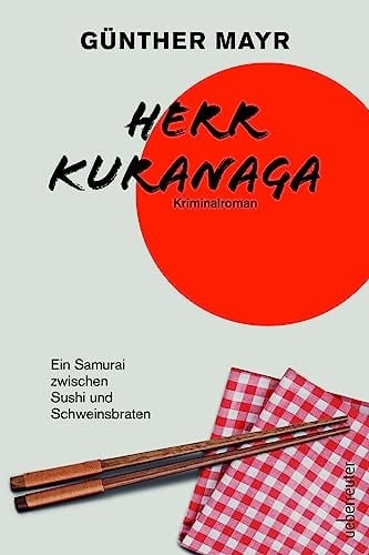 Herr Kuranaga ein Samurai zwischen Sushi und Schweinsbraten