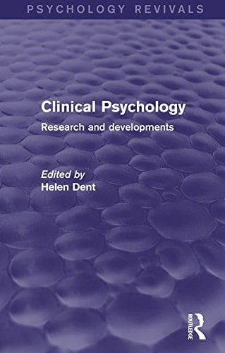 Clinical Psychology (Psychology Revivals): Research and Developments