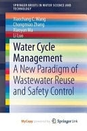 Water Cycle Management A New Paradigm of Wastewater Reuse and Safety Control