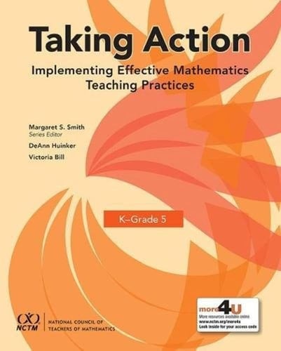 Taking Action: Implementing Effective Mathematics Teaching Practices in K–Grade 5