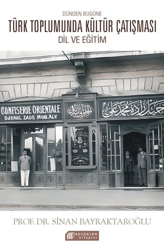 Dünden Bugüne Türk Toplumunda Kültür Catismasi Dil ve Egitim
