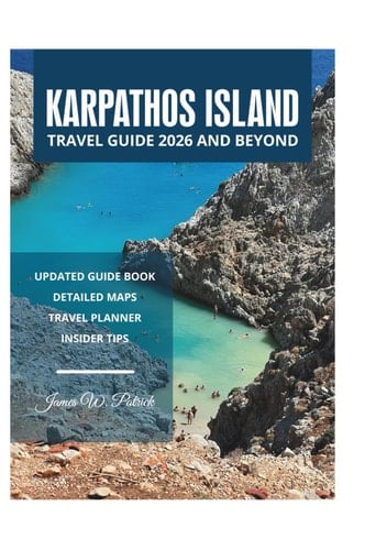 KARPATHOS ISLAND TRAVEL GUIDE 2026 AND BEYOND