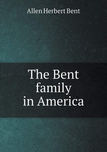 The Bent family in America