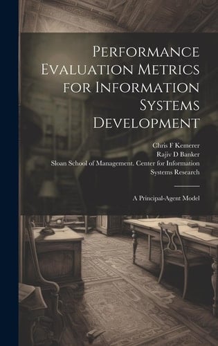 Performance Evaluation Metrics for Information Systems Development A Principal-agent Model