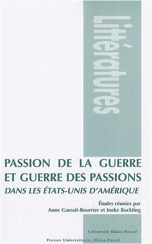 Passion de la guerre et guerre des passions dans les Etats-Unis d'Amérique