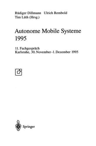 Autonome Mobile Systeme 1995 11. Fachgespräch Karlsruhe, 30. November-1. Dezember 1995