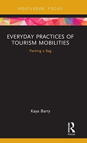 Everyday Practices of Tourism Mobilities Packing a Bag