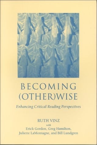 Becoming (other)wise Enhancing Critical Reading Perspectives