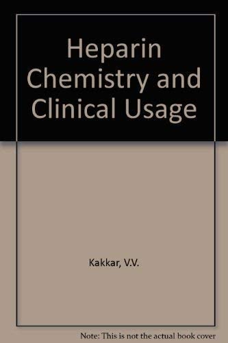 Heparin chemistry and clinical usage ; proceedings of an International Heparin Symposium held at the King's College Medical School, July 18-19, 1975