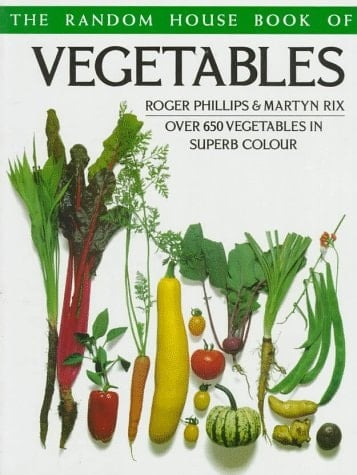 The Random House Book of Vegetables (Random House Gardening)