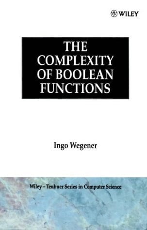 The Complexity of Boolean Functions (Wiley Teubner on Applicable Theory in Computer Science)