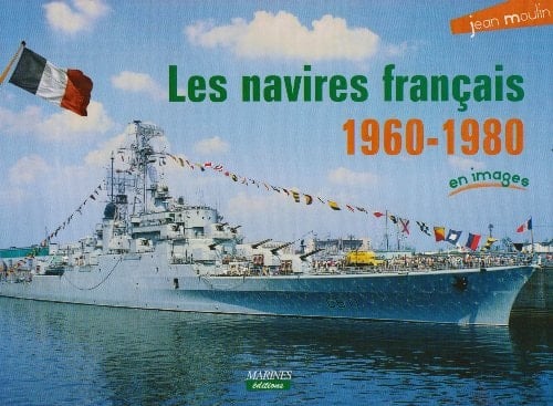Les navires de guerre français 1960-1980