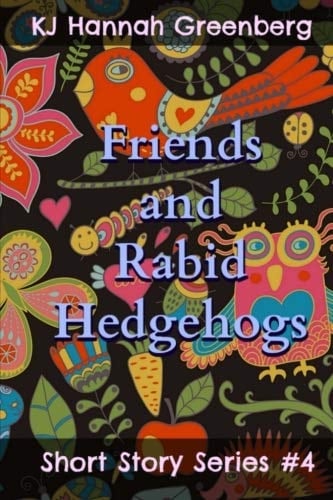 Friends and Rabid Hedgehogs
