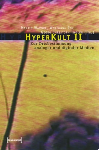 HyperKult II Zur Ortsbestimmung analoger und digitaler Medien