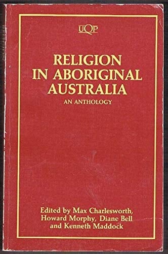 Religion in Aboriginal Australia: An Anthology