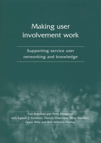 Making User Involvement Work Supporting Service User Networking and Knowledge