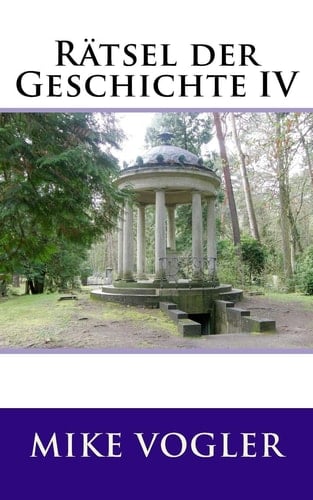 Raetsel der Geschichte IV