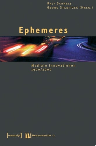 Ephemeres Mediale Innovationen 1900/2000