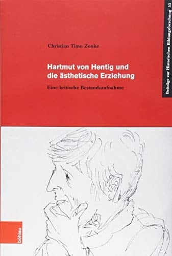 Hartmut von Hentig und die ästhetische Erziehung Eine kritische Bestandsaufnahme