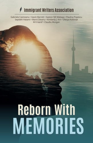 Reborn With Memories (Anthology by Immigrant Writers)