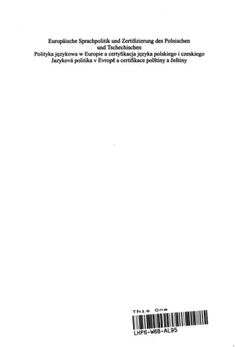 Europaeische Sprachpolitik und Zertifizierung des Polnischen und Tschechischen- Polityka Językowa W Europie a Certyfikacja Języka Polskiego I Czeskiego - Jazyková Politika V Evropě a Certifikace Polstiny A čestiny