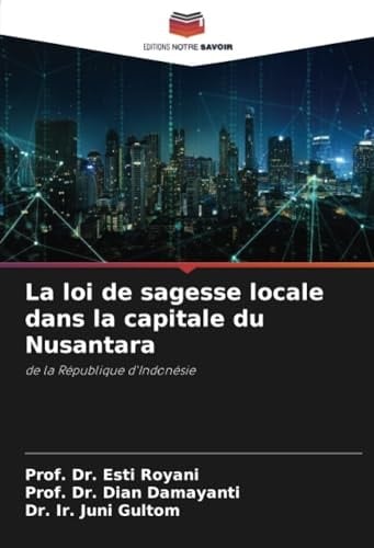 La loi de sagesse locale dans la capitale du Nusantara: de la République d'Indonésie (French Edition)