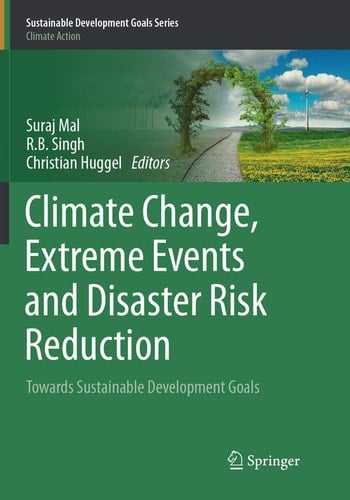 Climate Change, Extreme Events and Disaster Risk Reduction Towards Sustainable Development Goals