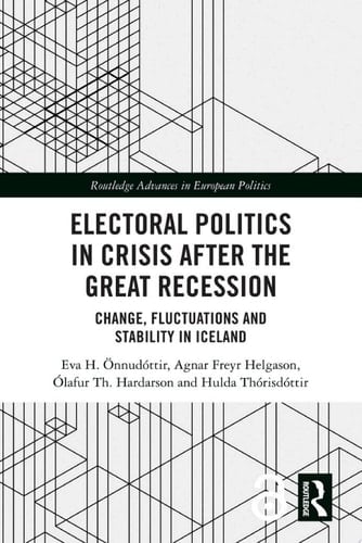 Electoral Politics in Crisis After the Great Recession Change, Fluctuations and Stability in Iceland