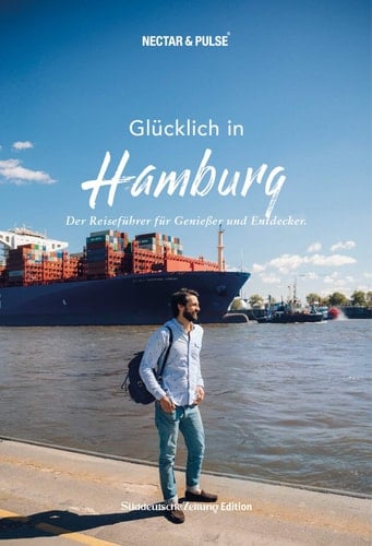Glücklich in Hamburg der Reiseführer für Genießer und Entdecker