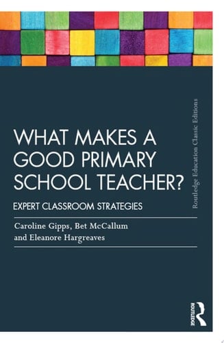 What Makes a Good Primary School Teacher? Expert classroom strategies